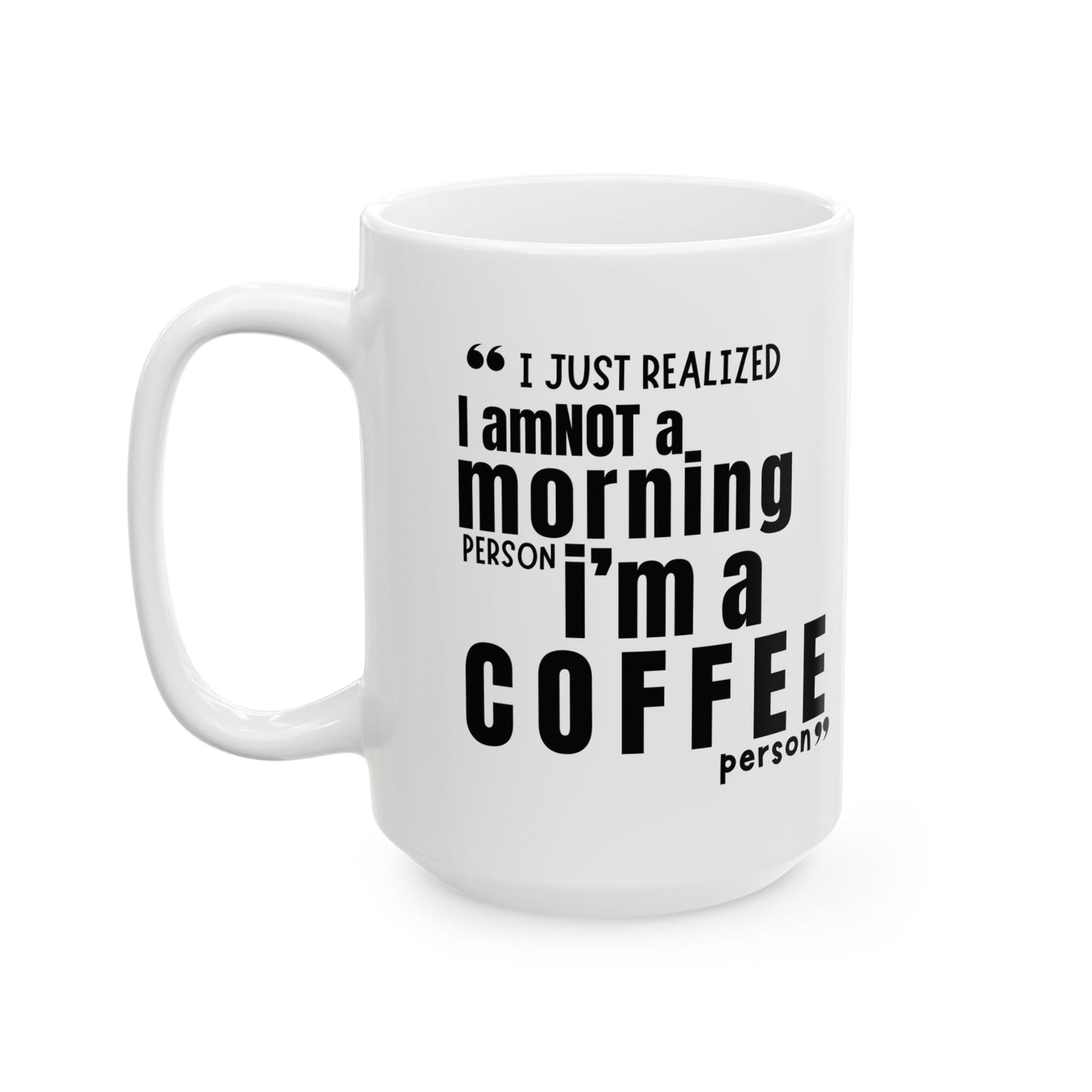 For coffee person Ceramic Mug, (11oz, 15oz)