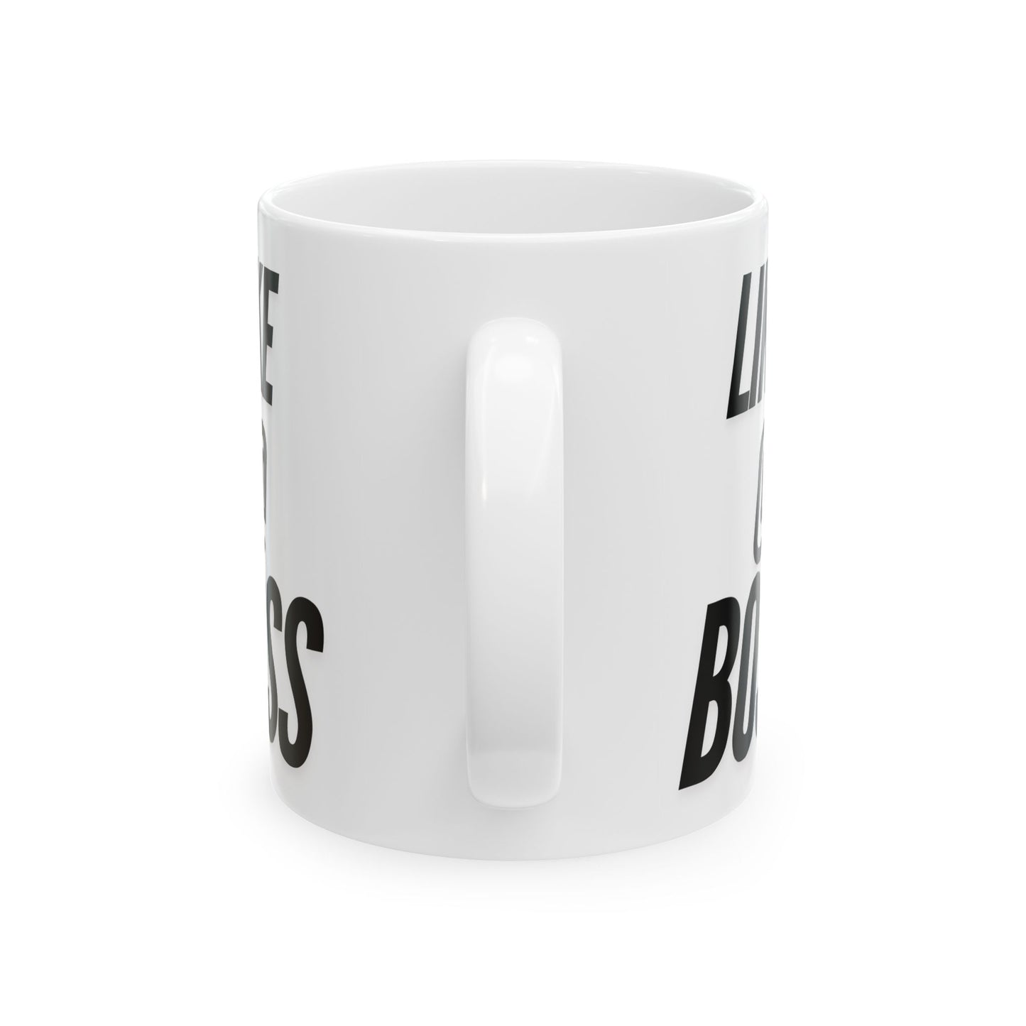 Like a boss design Ceramic Mug, (11oz, 15oz)